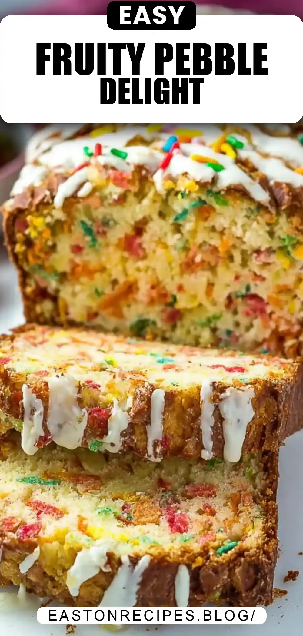 Fruity Pebble Breakfast Bread